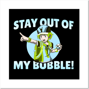 STAY OUT OF MY BUBBLE BOY Posters and Art
